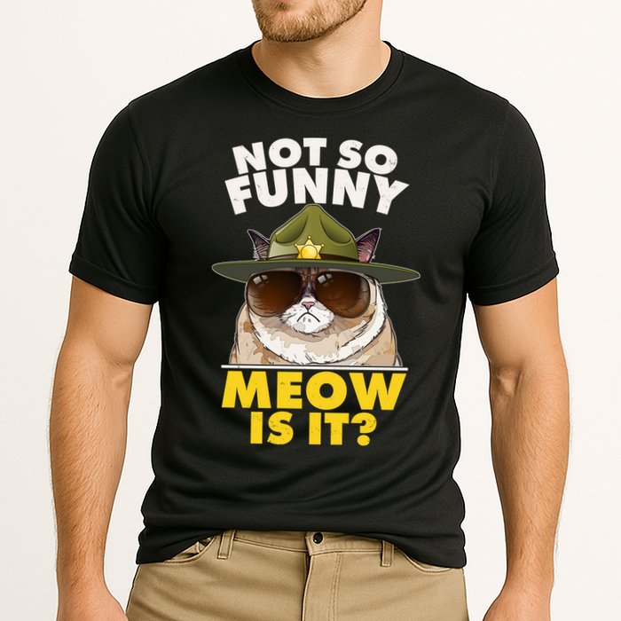 Not So Funny Meow Is It Grumpy Cat Police Trooper Performance Shirt