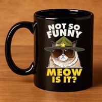 Not So Funny Meow Is It Grumpy Cat Police Trooper 11oz C Handle Ceramic Mug