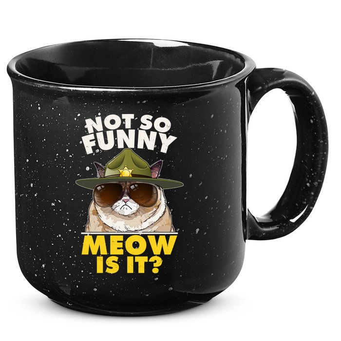 Not So Funny Meow Is It Grumpy Cat Police Trooper 15oz Campfire Ceramic Mug