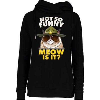 Not So Funny Meow Is It Grumpy Cat Police Trooper Womens Funnel Neck Pullover Hood