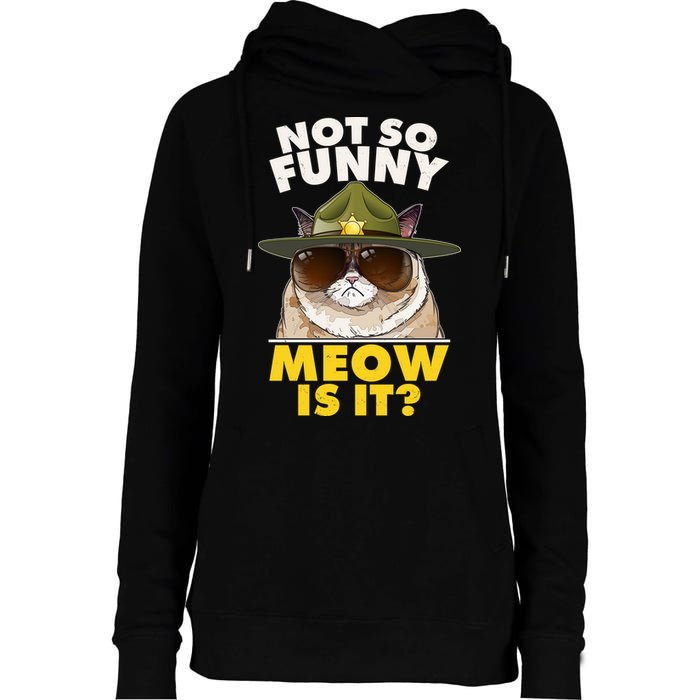 Not So Funny Meow Is It Grumpy Cat Police Trooper Womens Funnel Neck Pullover Hood