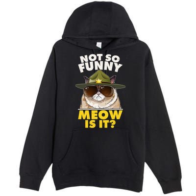 Not So Funny Meow Is It Grumpy Cat Police Trooper Premium Pullover Hoodie