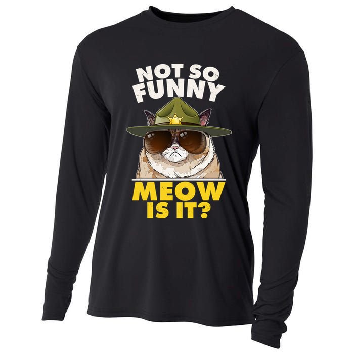 Not So Funny Meow Is It Grumpy Cat Police Trooper Cooling Performance Long Sleeve Crew