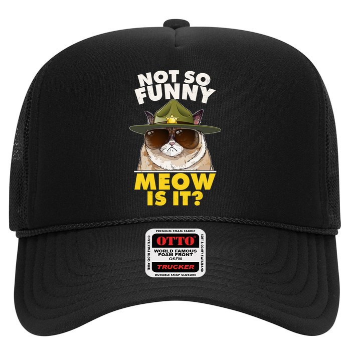 Not So Funny Meow Is It Grumpy Cat Police Trooper Trucker Hat