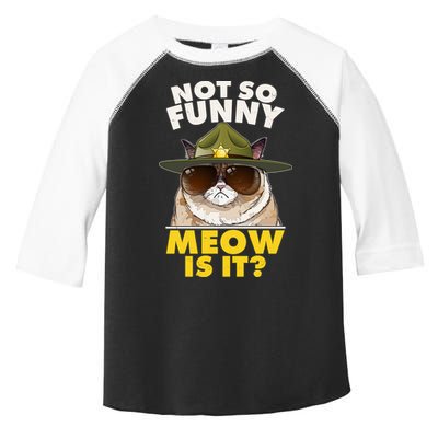 Not So Funny Meow Is It Grumpy Cat Police Trooper Toddler Fine Jersey T-Shirt
