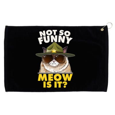 Not So Funny Meow Is It Grumpy Cat Police Trooper Grommeted Golf Towel