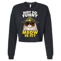 Not So Funny Meow Is It Grumpy Cat Police Trooper Cropped Pullover Crew
