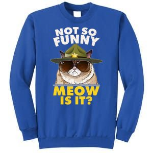 Not So Funny Meow Is It Grumpy Cat Police Trooper Sweatshirt