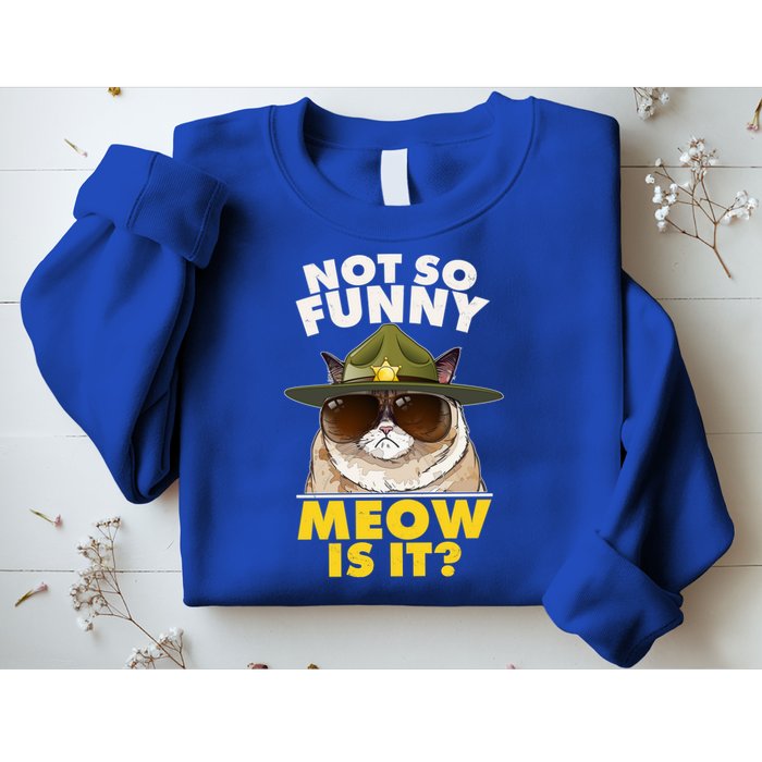 Not So Funny Meow Is It Grumpy Cat Police Trooper Sweatshirt