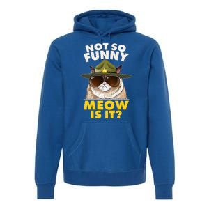 Not So Funny Meow Is It Grumpy Cat Police Trooper Premium Hoodie