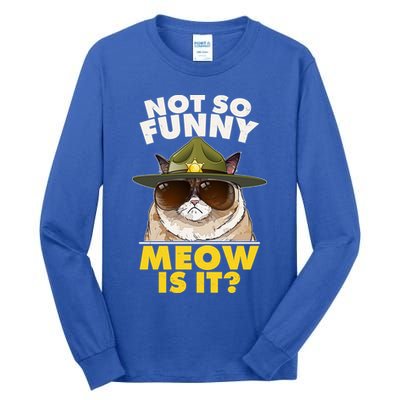 Not So Funny Meow Is It Grumpy Cat Police Trooper Tall Long Sleeve T-Shirt