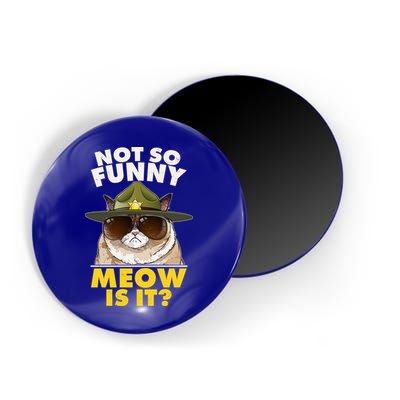 Not So Funny Meow Is It Grumpy Cat Police Trooper Magnet