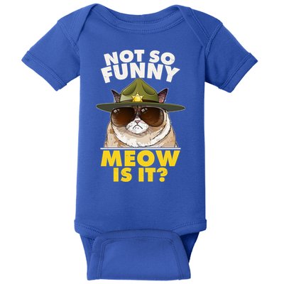 Not So Funny Meow Is It Grumpy Cat Police Trooper Baby Bodysuit