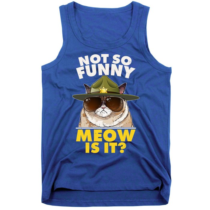 Not So Funny Meow Is It Grumpy Cat Police Trooper Tank Top