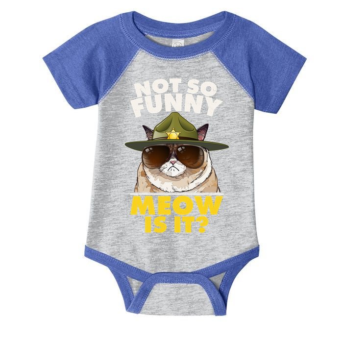 Not So Funny Meow Is It Grumpy Cat Police Trooper Infant Baby Jersey Bodysuit