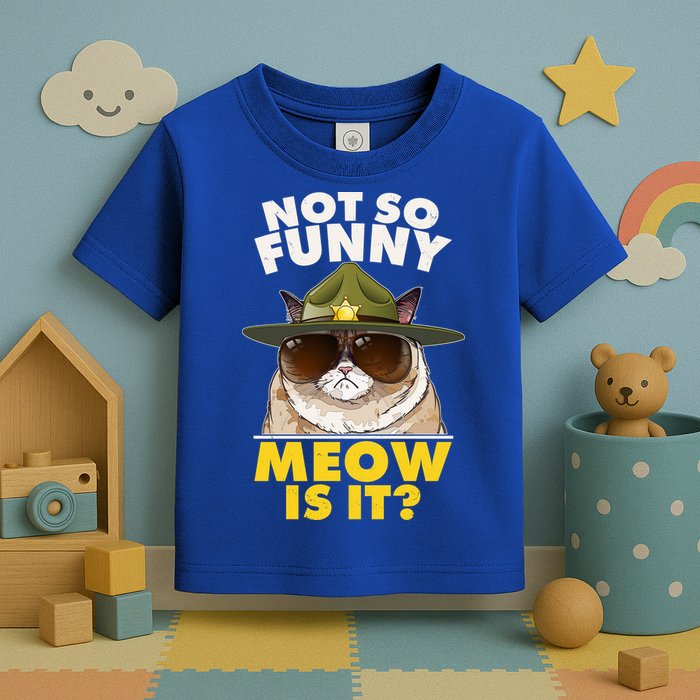 Not So Funny Meow Is It Grumpy Cat Police Trooper Toddler T-Shirt