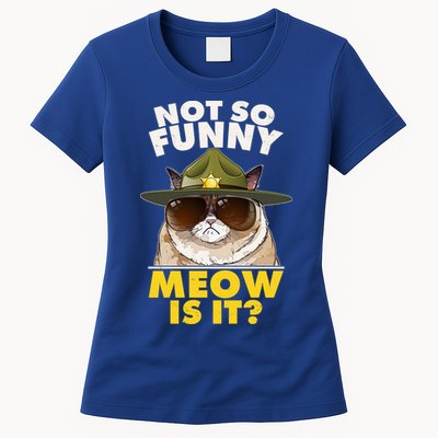 Not So Funny Meow Is It Grumpy Cat Police Trooper Womens T-Shirt