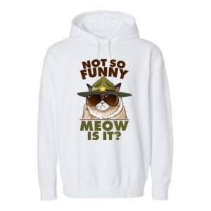 Not So Funny Meow Is It Grumpy Cat Police Trooper Garment-Dyed Fleece Hoodie