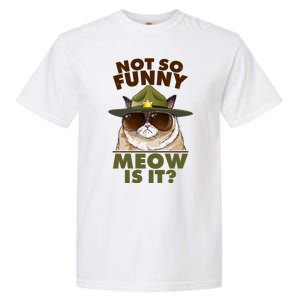 Not So Funny Meow Is It Grumpy Cat Police Trooper Garment-Dyed Heavyweight T-Shirt