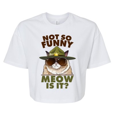 Not So Funny Meow Is It Grumpy Cat Police Trooper Bella+Canvas Jersey Crop Tee