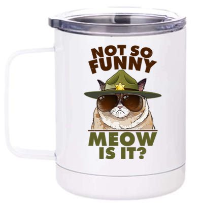 Not So Funny Meow Is It Grumpy Cat Police Trooper 12 oz Stainless Steel Tumbler Cup