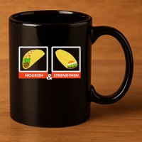 Nourish & Strengthen Funny Lds Taco Burrito Mormon 11oz C Handle Ceramic Mug