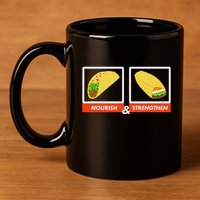 Nourish & Strengthen Funny Lds Taco Burrito Mormon 11oz C Handle Ceramic Mug