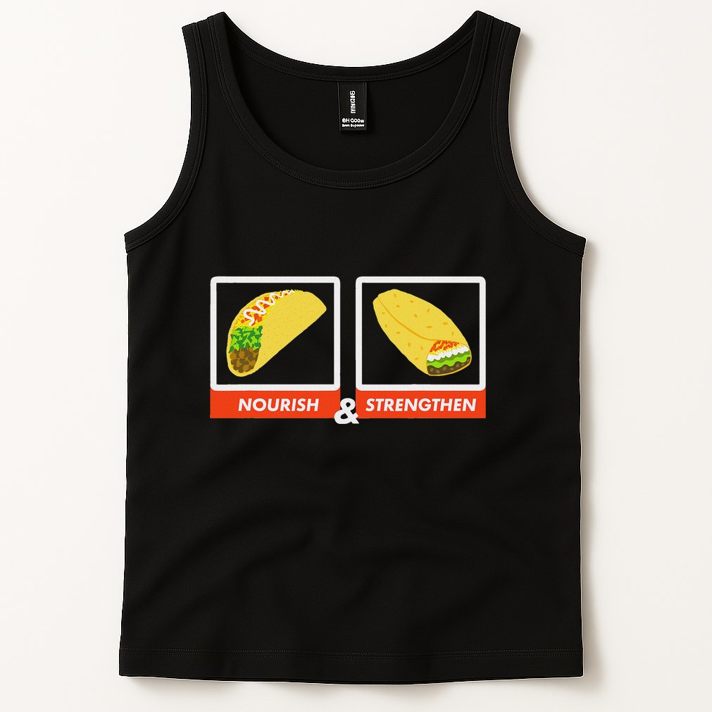 Nourish & Strengthen Funny Lds Taco Burrito Mormon Tank Top
