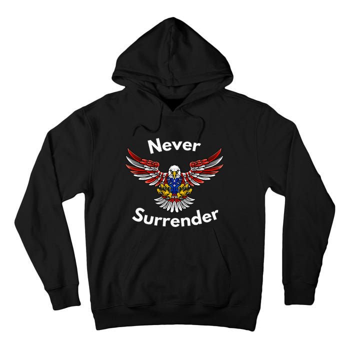 Never Surrender Funny Pro Trump Tall Hoodie