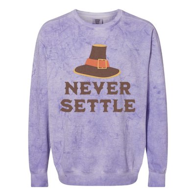 Never Settle Funny Thanksgiving Pilgrim Colorblast Crewneck Sweatshirt