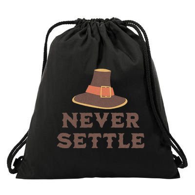 Never Settle Funny Thanksgiving Pilgrim Drawstring Bag