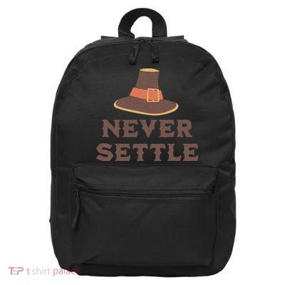 Never Settle Funny Thanksgiving Pilgrim 16 in Basic Backpack