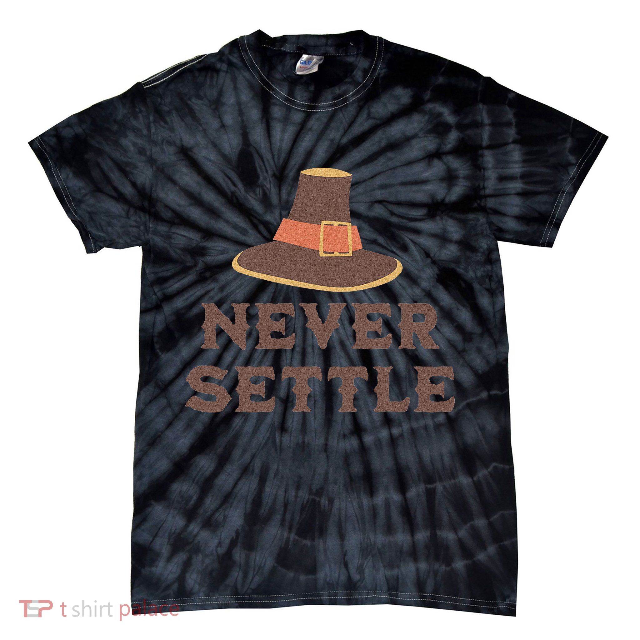 Never Settle Funny Thanksgiving Pilgrim Tie-Dye T-Shirt