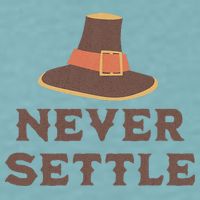 Never Settle Funny Thanksgiving Pilgrim Sueded Cloud Jersey T-Shirt