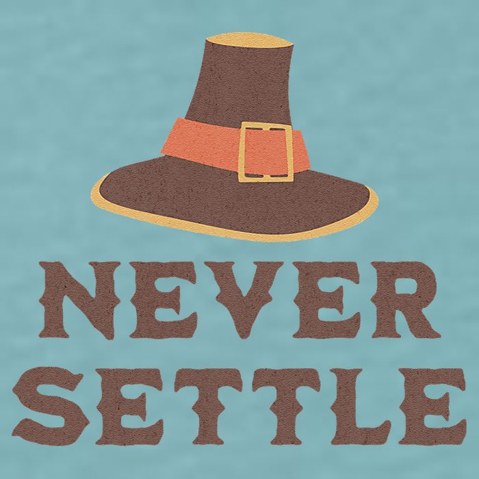 Never Settle Funny Thanksgiving Pilgrim Sueded Cloud Jersey T-Shirt