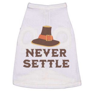 Never Settle Funny Thanksgiving Pilgrim Doggie Tank