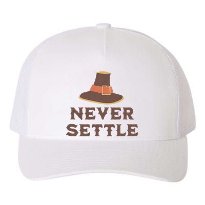 Never Settle Funny Thanksgiving Pilgrim Yupoong Adult 5-Panel Trucker Hat