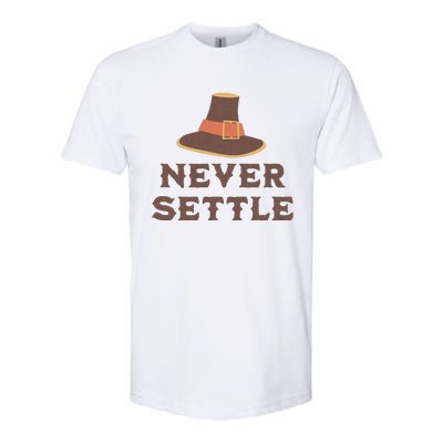 Never Settle Funny Thanksgiving Pilgrim Softstyle CVC T-Shirt