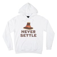 Never Settle Funny Thanksgiving Pilgrim Hoodie