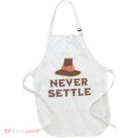 Never Settle Funny Thanksgiving Pilgrim Apron