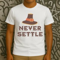 Never Settle Funny Thanksgiving Pilgrim T-Shirt