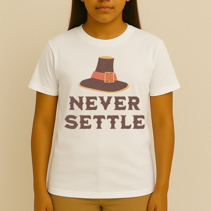 Never Settle Funny Thanksgiving Pilgrim T-Shirt