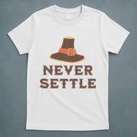 Never Settle Funny Thanksgiving Pilgrim T-Shirt