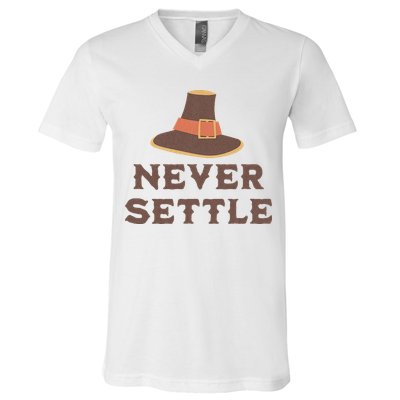Never Settle Funny Thanksgiving Pilgrim V-Neck T-Shirt