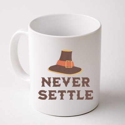 Never Settle Funny Thanksgiving Pilgrim Mug