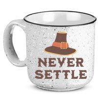 Never Settle Funny Thanksgiving Pilgrim 15oz Campfire Ceramic Mug