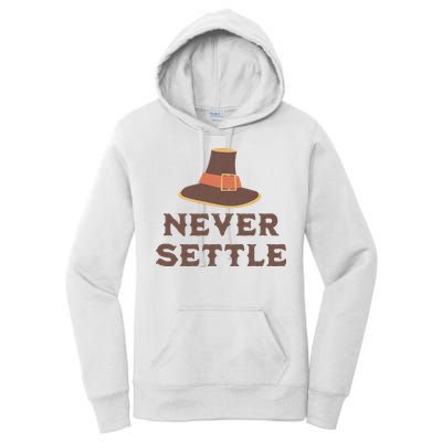 Never Settle Funny Thanksgiving Pilgrim Women's Pullover Hoodie