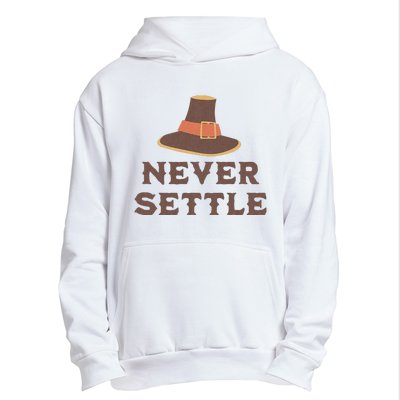 Never Settle Funny Thanksgiving Pilgrim Urban Pullover Hoodie