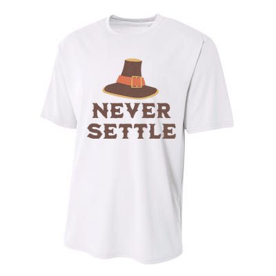 Never Settle Funny Thanksgiving Pilgrim Performance Sprint T-Shirt