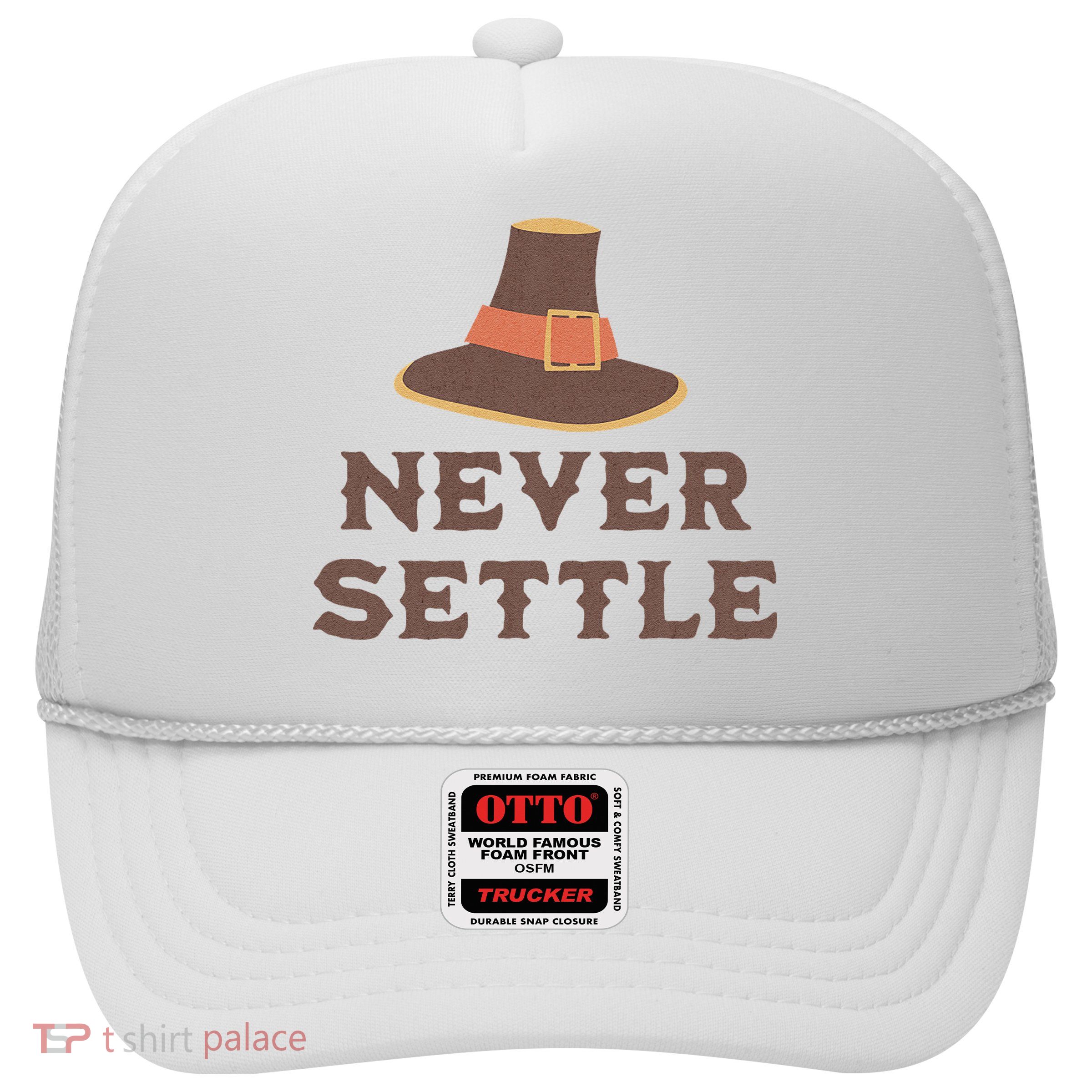 Never Settle Funny Thanksgiving Pilgrim Trucker Hat